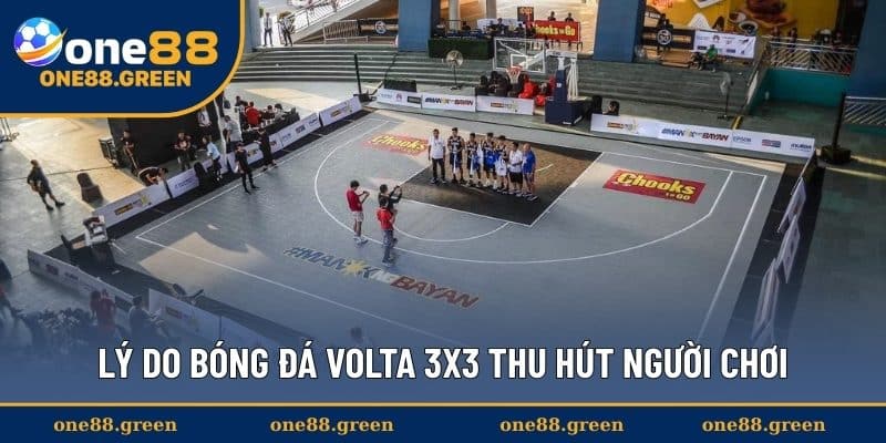 Lý do bóng đá Volta 3x3 thu hút người chơi