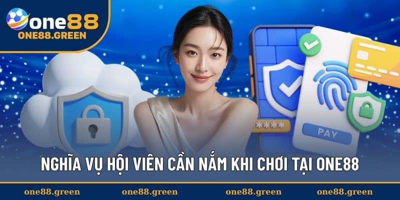 Nghĩa vụ hội viên cần nắm khi chơi tại ONE88