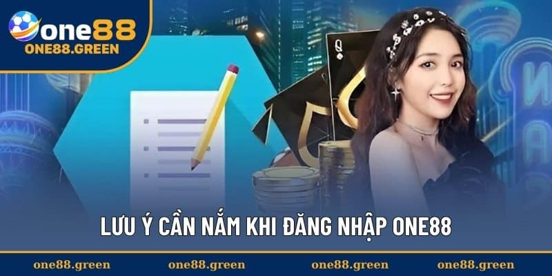 Lưu ý cần nắm khi đăng nhập ONE88
