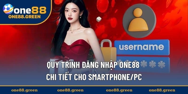 Quy trình đăng nhập ONE88 chi tiết cho smartphone/PC
