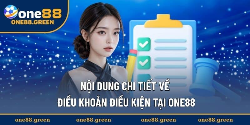 Nội dung chi tiết về điều khoản điều kiện tại ONE88
