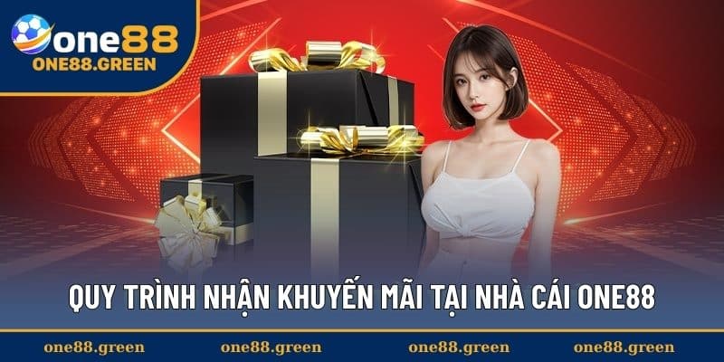 Quy trình nhận khuyến mãi tại nhà cái ONE88