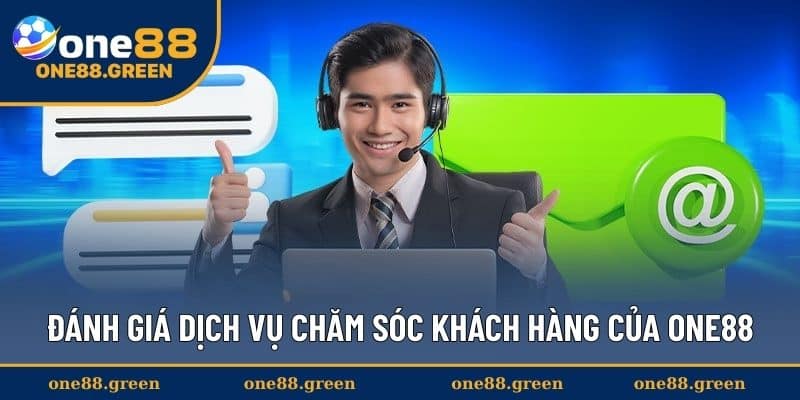 Đánh giá dịch vụ chăm sóc khách hàng của ONE88