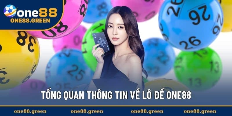 Tổng quan thông tin về lô đề ONE88