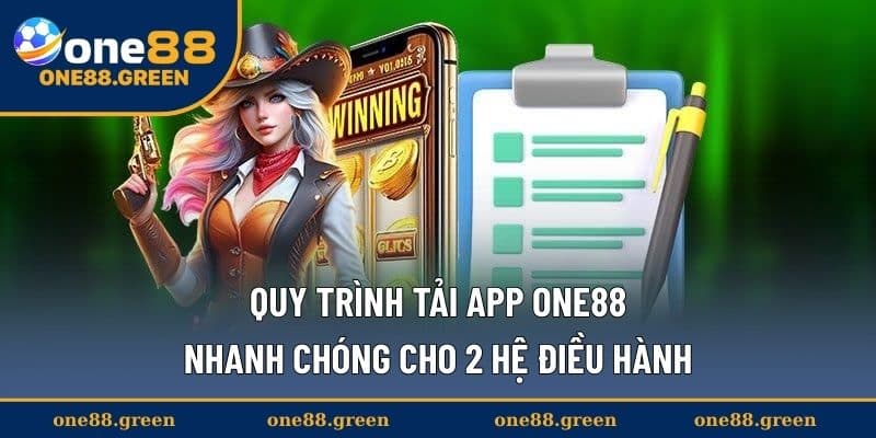 Quy trình tải app ONE88 nhanh chóng cho 2 hệ điều hành