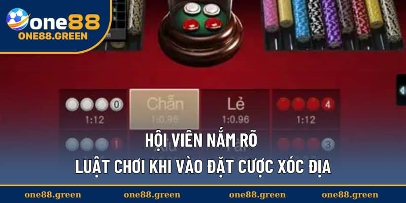 Hội viên nắm rõ luật chơi khi vào đặt cược Xóc Địa